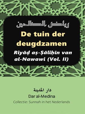 cover image of De tuin der deugdzamen Riyāḍ aṣ-Ṣāliḥīn van al-Nawawi (Volume II)